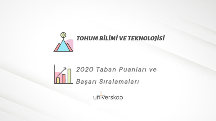 Tohum Bilimi ve Teknolojisi Taban Puanları ve Sıralamaları