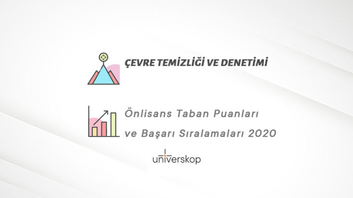 Çevre Temizliği ve Denetimi 2 Yıllık Önlisans Taban Puanları ve Sıralamaları