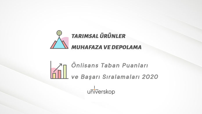 Tarımsal Ürünler Muhafaza ve Depolama Teknolojisi 2 Yıllık Önlisans Taban Puanları ve Sıralamaları