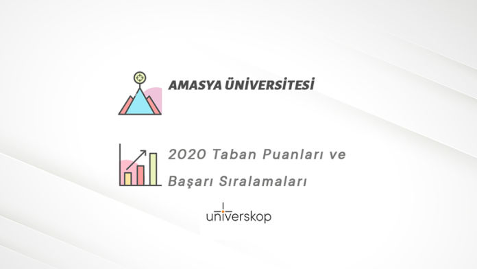 Amasya Üniversitesi Taban Puanları ve Sıralamaları