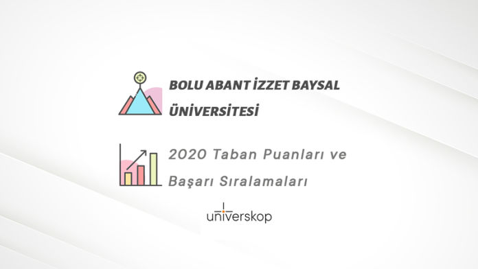 Bolu Abant İzzet Baysal Üniversitesi Taban Puanları ve Sıralamaları