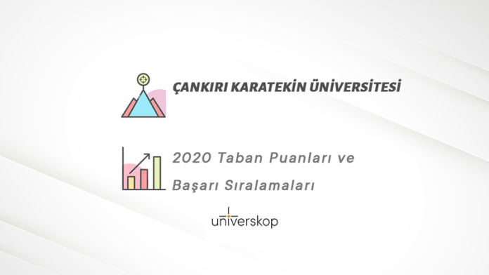 Çankırı Karatekin Üniversitesi Taban Puanları ve Sıralamaları
