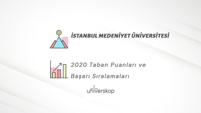 istanbul medeniyet universitesi taban puanlari ve siralamalari
