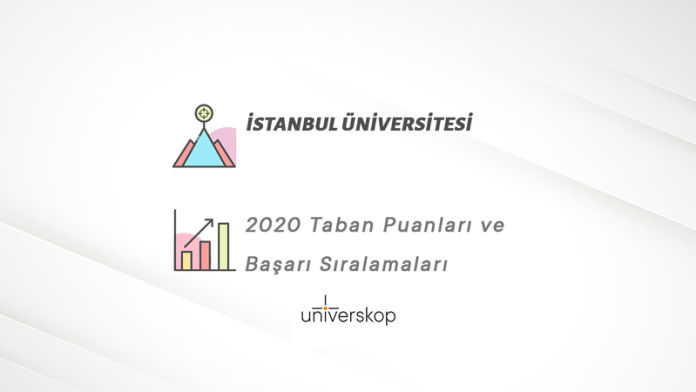 İstanbul Üniversitesi Taban Puanları ve Sıralamaları