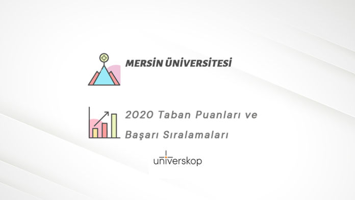 Mersin Üniversitesi Taban Puanları ve Sıralamaları