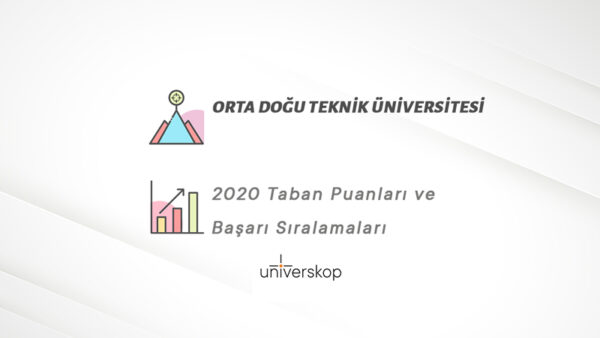 Orta Doğu Teknik Üniversitesi Taban Puanları ve ...