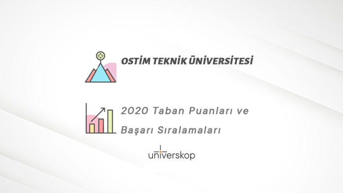 OSTİM Teknik Üniversitesi Taban Puanları ve Sıralamaları